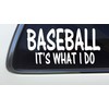 ThatLilCabin - Baseball It's What i do AS144 8" Baseball
