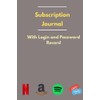 Subscription Log with Login and Password Journal: Track your Subscription