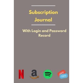 Subscription Log with Login and Password Journal: Track your Subscription and Passwords