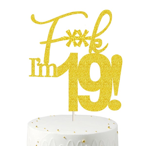 Fxxk I'm 19! Decoraciones de cumpleaños doradas para mujer, decoración de tartas de diecinueve pasteles, 19 decoraciones para tartas de 19 cumpleaños, decoración para tartas de 19 cumpleaños, 19 decoraciones para tartas, 19 decoraciones de cumpleaños dor
