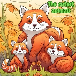 The Cutest Animals Collection In the World: Awaresome Animals Collection Coloring Book For Kid Age 4 to 8