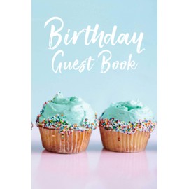 Birthday Guest Book: Cute Birthday Wishes Book Cover Design Gift Vol. 8