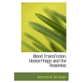 Blood Transfusion, Hemorrhage and the Anaemias