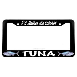 OwnTheAvenue I'd Rather Be Catchin' Tuna Fish Fishing License Plate Frame