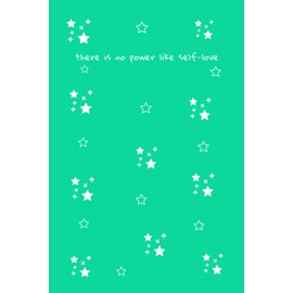 There Is No Power Like Self-Love: Beautiful Green with Cute Little Stars Journal Notebook, 120 Pages (116 Lined) - 6 x 9 inches, Wonderful Gift Idea for Women, Girls and Teenage Girls