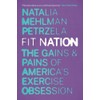 Fit Nation: The Gains and Pains of America's Exercise Obsession