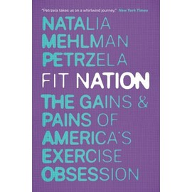 Fit Nation: The Gains and Pains of America's Exercise Obsession