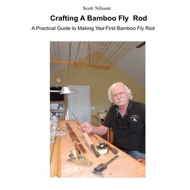 Crafting a Bamboo Fly Rod