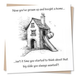 Moving House Card - New House Congratulations - Playful Card for New Home Owners - Time To Think About That Slide - House Sketch, Well Wishes