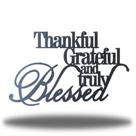 Thankful, Grateful & Truly Blessed Metal Sign (Black, 18")