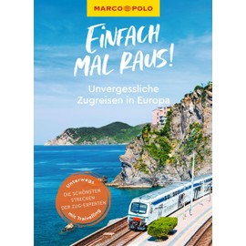 MARCO POLO Bildband Einfach mal raus! Unvergessliche Zugreisen in Europa: mit TRAIVELLING