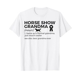Horse Show Grandma Definition Best Grandma Ever T-Shirt
