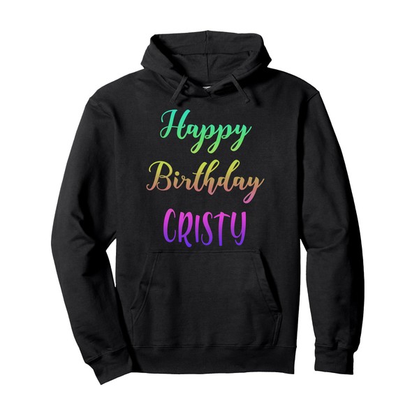 Happy Birthday Cristy Gift Idea Pullover Hoodie