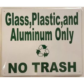 BUILDINGSINGS.COM Glass, Plastic and Aluminum ONLY NO Trash Sign (Rust Free 10x12)-REF24-1027