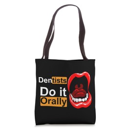 Dental Student Dentists Do It Orally Mouth Teeth Tote Bag