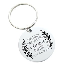 One Night Can Give You a Friend For Life Stainless Steel Keychain Best Friend Gift