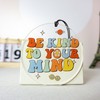 Talataca Be Kind to Your Mind 2D Flat Car Ornament