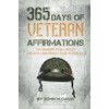 365 Days of Veteran Affirmations: To Conquer PTSD, Create Growth