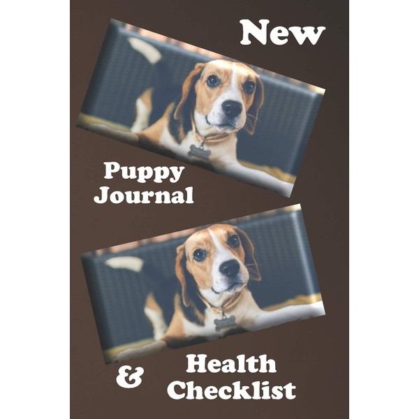 New Puppy Journal And Health Checklist: Beagle Medical Tracker, Dog