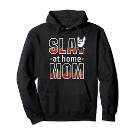 Funny Stay at Home Mom Gift Heavy Metal Rock Cool Slay Pullover Hoodie