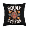 Squat For Stuffing Thanksgiving Gym Throw Pillow