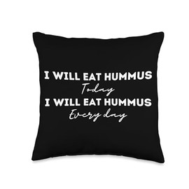 I Will Eat Hummus Today and Every day Funny Throw Pillow