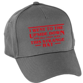 Hippowarehouse I Went to The Upside Down and All I Got was This Strange Hat Premium Printed 5 Panel Baseball Cap hat OneSize Adults Graphite Grey