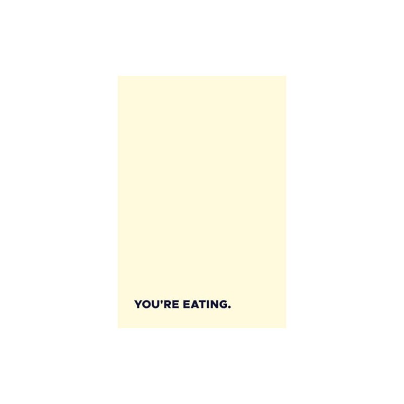 You're eating: A Snarky Notebook for Women, Gen Z, Coworkers,