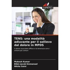 TENS: una modalità adiuvante per il sollievo dal dolore in MPDS: Il dolore muscolare diffuso e la tenerezza sono i sintomi più comuni