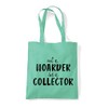 Not a hoarder I'm a collector home statement [CM17FH] tote