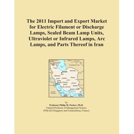 The 2011 Import and Export Market for Electric Filament or Discharge Lamps, Sealed Beam Lamp Units, Ultraviolet or Infrared Lamps, Arc Lamps, and Parts Thereof in Iran
