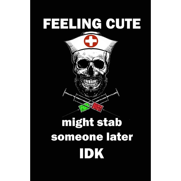 Feeling Cute Might Stab Someone Later: Humorous Murse Composition Notebook