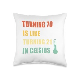 Turning 70 Is Like Turning 21 In Celsius Vintage Birthday Throw Pillow