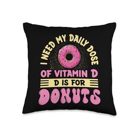 I Need My Daily Dose of Vitamin D - Funny Donut Lover Throw Pillow
