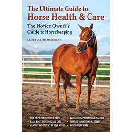 The Ultimate Guide to Horse Health & Care