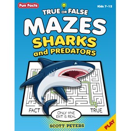 True Or False Mazes Sharks and Predators: Activity Mazes for Kids (Play and Learn)