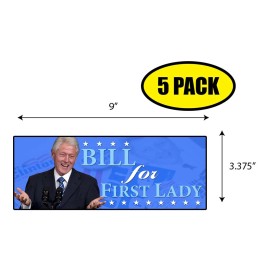 Tampa Printing 5 PACK 3.37"x9" BILL FIRST LADY Sticker Decal Humor Funny Gift HILARY BS0404