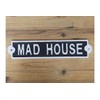 "Mad House" Cast Iron Sign | Novelty Garden Gate Plaque