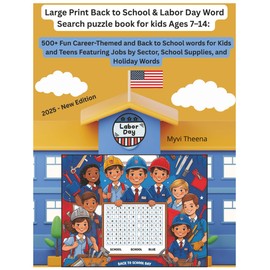 Large Print Back to School & Labor Day Word Search puzzle book for kids Ages 7–14:500+ Fun Career-Themed and Back to School words for Kids and Teens ... Explore Jobs, School & many in Word Puzzles