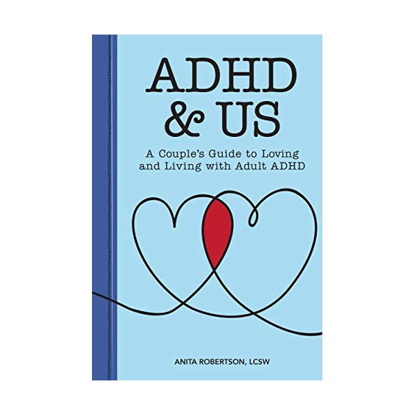 ADHD & Us: A Couple's Guide to Loving and Living