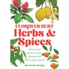 Florida's Best Herbs and Spices: Native and Exotic Plants Grown