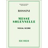 GIOACHINO ROSSINI : PETITE MESSE SOLENNELLE - REDUCTION POUR VOIX