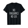 Fragrance Perfume Scent Lover Aromatherapy Cologne Smell Art T-Shirt