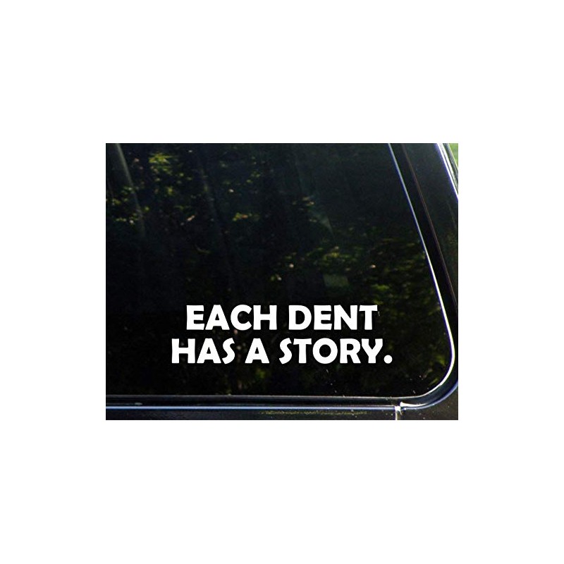 Each Dent Has A Story - White 8-3/4" x 2-1/4"