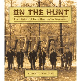 On the Hunt: The History of Deer Hunting in Wisconsin