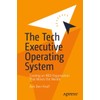 The Tech Executive Operating System: Creating an R&D Organization That