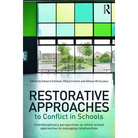 Restorative Approaches to Conflict in Schools: Interdisciplinary perspectives on whole school approaches to managing relationships