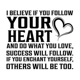Vinyl Wall Quotes Stickers I Believe If You Follow Your Heart and Do What You Love Success Will Follow Modern Words Letter Stickers Home Decor Wall Decals for Nursery Bedroom Playroom Furniture