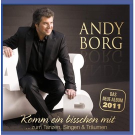 Andy Borg - Komm ein bisschen mit... zum Tanzen, Singen & Träumen