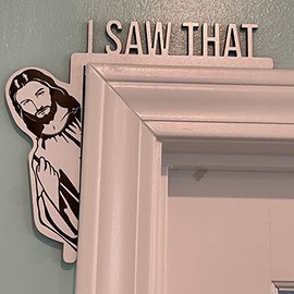 Jesus I SAW THAT Funny Home Decor Door Sitter Wood Frame Corner Decoration for Mirror Cabinet Chair Drawer Furniture (Black/Left)